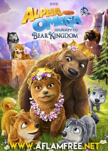 Alpha and Omega Journey to Bear Kingdom 2017