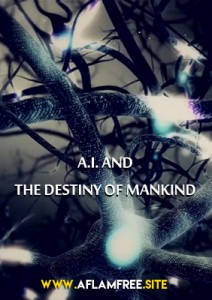 A.I. and the Destiny of Mankind