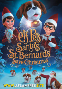 Elf Pets Santa’s St. Bernards Save Christmas 2018